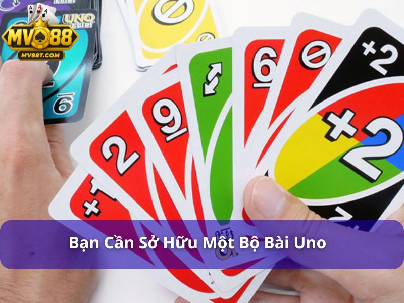 Game Bài Uno: Hướng Dẫn Chơi Và Mẹo Để Nhanh Về Nhất Bạn cần sở hữu một bộ bài Uno
