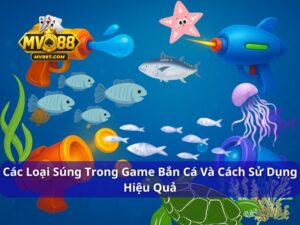 Các loại súng trong game bắn cá