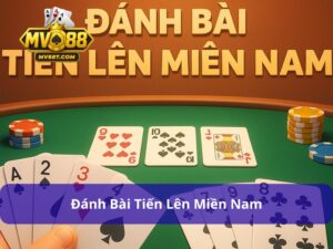đánh bài tiến lên miền nam