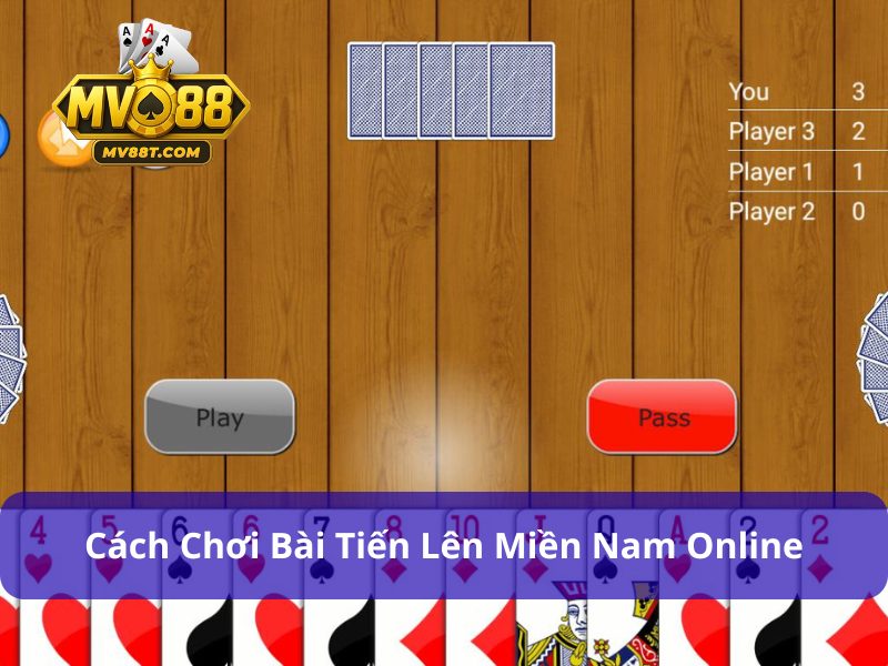 Cách chơi game đánh bài online tiến lên miền Nam