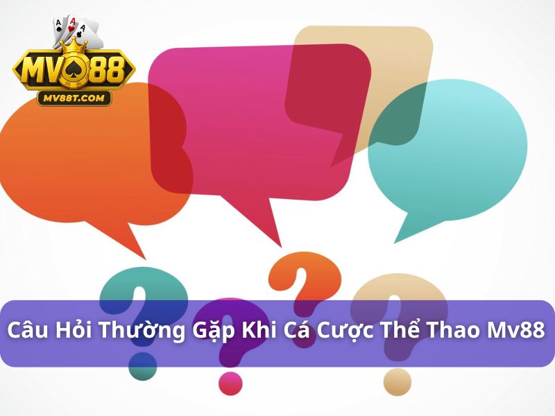 Giải đáp những câu hỏi về thể thao MV88