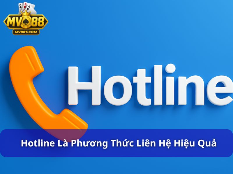 Liên hệ MV88: Tổng Hợp Các Kênh Hỗ Trợ Nhanh Chóng Và Bảo Mật Hotline là phương thức liên hệ hiệu quả