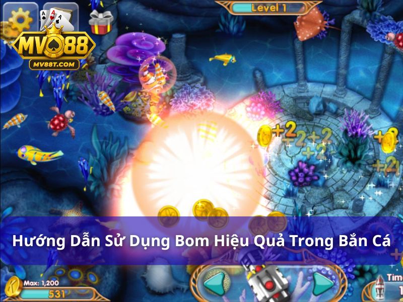 Hướng Dẫn Sử Dụng Bom, Lưới Và Pháo Hiệu Quả Tại MV88 Cách sử dụng bom hiệu quả khi chơi bắn cá