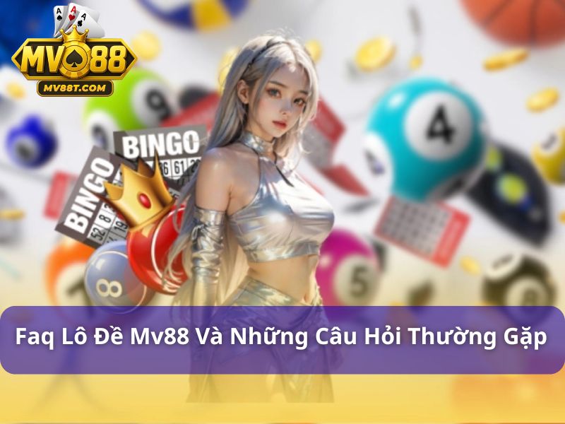 MV88 giải đáp những câu hỏi khi chơi lô đề