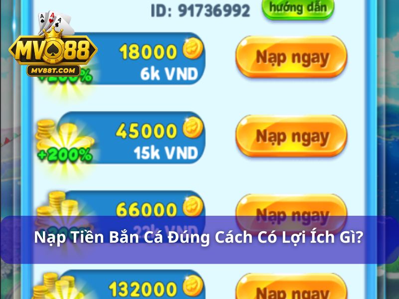 Cách Nạp Tiền Vào Game Bắn Cá Đổi Thưởng Nhanh Chóng, An Toàn Tại Mv88 Nạp tiền vào game bắn cá đổi thưởng cần đúng cách