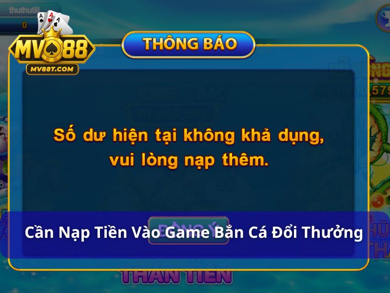 Cách Nạp Tiền Vào Game Bắn Cá Đổi Thưởng Nhanh Chóng, An Toàn Tại Mv88 Nạp tiền vào game bắn cá đổi thưởng thì mới được chơi
