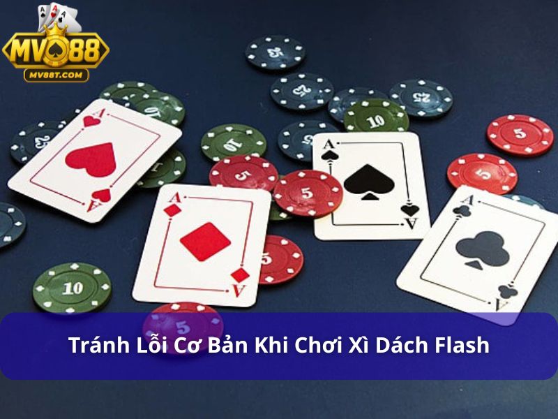 Xì Dách Flash – Luật Chơi, Cách Đánh & Mẹo Thắng Nhanh Người chơi cần hạn chế những lỗi khi chơi Xì Dách Flash