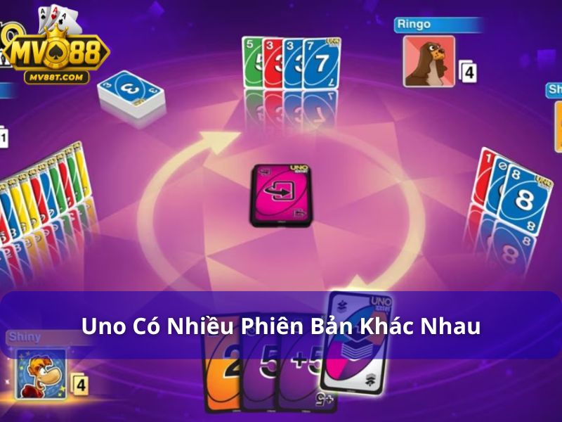 Game Bài Uno: Hướng Dẫn Chơi Và Mẹo Để Nhanh Về Nhất Uno có nhiều phiên bản khác nhau
