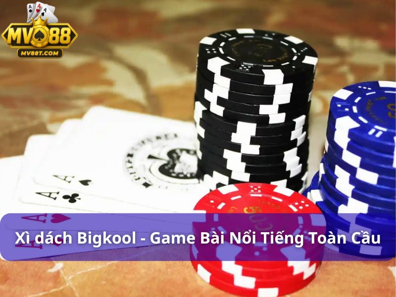 Hướng Dẫn Chơi Xì Dách Bigkool Dễ Hiểu Cho Tân Thủ Xì dách Bigkool là một game bài nổi tiếng toàn cầu
