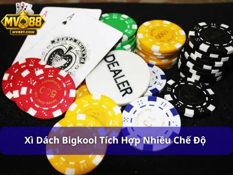 Hướng Dẫn Chơi Xì Dách Bigkool Dễ Hiểu Cho Tân Thủ Xì Dách Bigkool tích hợp nhiều chế độ