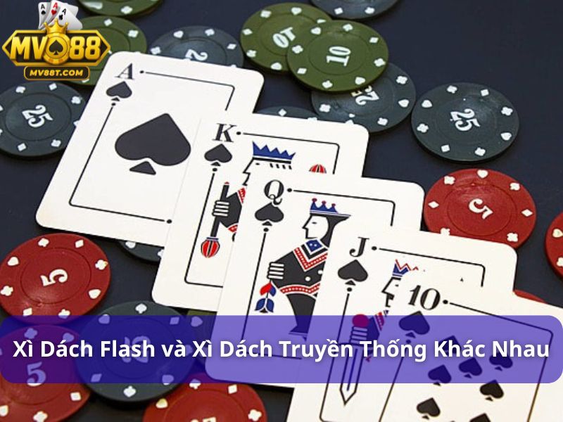 Xì Dách Flash – Luật Chơi, Cách Đánh & Mẹo Thắng Nhanh Xì Dách Flash và Xì Dách truyền thống có sự khác biệt